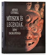 Arthur Cotterell: Mítoszok és Legendák Képes Enciklopédiája. Bp.,1994,Könyvesház Kft. Kiadói Kartonált Papírkötés, Kiadó - Non Classés