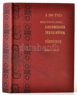 Dr. Geszler Ödön: A 200 éves Budaprint PNYV Goldberger Textilművek Története 1784-1984. Bp.,1984, Budaprint PNYV Goldber - Sin Clasificación