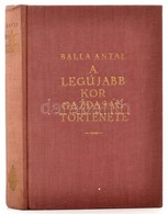 Balla Antal: A Legújabb Kor Gazdaságtörténete. Bp., é.n., Kir. Magyar Egyetemi Nyomda. Kiadói Egészvászon-kötés. - Non Classificati