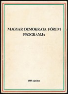 A Magyar Demokrata Fórum Programja. 1989. Október. Szerk.: Kulin Ferenc. Bp.,1989, Zeneműnyomda-ny. Kiadói Papírkötés. - Sin Clasificación