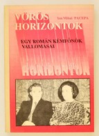 Ion Mihai Pacepa: Vörös Horizontok - Egy Román Kémfőnök Vallomásai. USA, 1987. . H. Printing Company. Kiadói Papírkötésb - Non Classificati