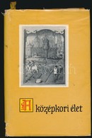 A Középkori élet. Európai Antológia. Bp.,1964, Gondolat. Kiadói Egészvászon-kötés, Kissé Hiányos Kiadói Papír Védőborító - Ohne Zuordnung