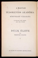 Ferenczi Zoltán: Deák (Ferenc) élete I. 
Bp. 1904, MTA. XV, 463;  Kiadói Egészvászon Sorozatkötésben, Jó állapotban - Sin Clasificación
