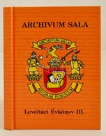 Archivum Sala. Levéltári évkönyv III. Pozsonyi Állami Levéltár Vágsellyei Fióklevéltár. 2007.183p. - Ohne Zuordnung