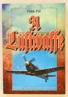 Földi Pál: A Luftwaffe. Bp.,é.n., Anno Kiadó. Kiadói Papírkötés. - Ohne Zuordnung