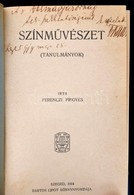 Ferenczi Frigyes: Színművészet (tanulmányok). Szeged, 1914, Bartos Lipót. A Szerző Dedikációjával A Délmagyarország Szer - Sin Clasificación