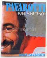 Adua Pavarotti-Wendy Dallas: Pavarotti. Több, Mint Tenor. Fordította és Az Utószót írta: Szentgyörgyi Rita. Bp.,1996, JL - Sin Clasificación