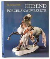 Dr. Sikota Győző: Herend Porcelánművészete. Bp., 1984, Műszaki Könyvkiadó. Kiadói Egészvászon Kötés, Papír Védőborítóval - Sin Clasificación