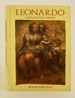 Roger Whiting: Leonardo, A Reneszánsz Ember
Képzőművészeti Kiadó, 2002 - Sin Clasificación