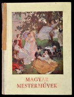 Petrovics Elek: Magyar Mesterművek. Bp., 1936, Pesti Napló. Rengeteg Képpel Illusztrált. Kiadói Egészvászon-kötés, Javít - Sin Clasificación