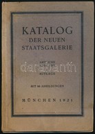 Katalog Der Neuen Staatsgalerie. München, 1921, Carl Gerber. Kiadói Papírkötés, Foltos. - Sin Clasificación