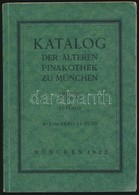 Katalog Der Älteren Pinakothek Zu München. München, 1922, Carl Cerber-ny. Német Nyelven, Fekete-fehér Fotókkal Illusztrá - Ohne Zuordnung