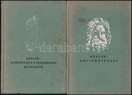 Hekler Antal Két Művészeti Könyve: Antik Művészet, , A Középkor S A Renaissance Művészete, Az újkor Művészete.Bp., Cca 1 - Non Classificati