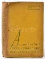 Dr. Kollmanné Lemhényi Dávid Andrea: A Gyakorlati Főzés Tankönyve. Bp.,1939, Kir. M. Egyetemi Nyomda. Második, Javított  - Sin Clasificación