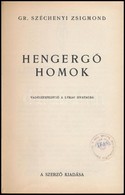 Széchenyi Zsigmond: Hengergő Homok. Vadászexpedíció A Lybiai Sivatagba. Bp., é. N., Szerzői, (Athenaeum-ny.), 135 P. Átk - Sin Clasificación