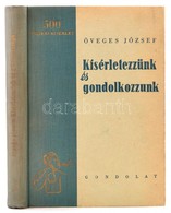 Öveges József: Kísérletezzünk és Gondolkozzunk. Bp., 1960, Gondolat. Szövegközti ábrákkal. Kiadói Aranyozott Félvászon K - Non Classés