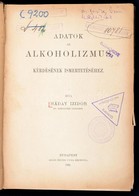 Máday Izidor: Adatok Az Alkoholizmus Kérdésének Ismertetéséhez. Bp., 1905, Kilián Frigyes. Átkötött Félvászon-kötés, Sér - Ohne Zuordnung