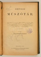 Balogh Kálmán: Orvosi Műszótár. Szerkesztette-- Bp., 1883, Eggenberger-féle Könyvkereskedés (Hoffmann és Molnár.) Átkötö - Sin Clasificación