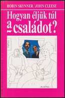 Robin Skynner-John Cleese: Hogyan éljük Túl A Családot? Fordította: Rakovkszy Zsuzsa. Illusztrált Bud Handelsman. Bp.,19 - Non Classificati