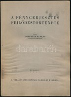 Longauer Ferenc: A Fénygerjesztés Fejlődéstörténete. Bp.,1943, Világítástechnikai Állomás.
Kiadói Papírkötésben, Hullámo - Non Classificati