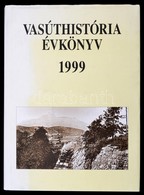 Vasúthistória évkönyv. Szerk.: Dr. Kerkápoly Endre, Mezei István. Bp.,1999, MÁV Rt. Szövegközti Fekete-fehér Fotókkal Il - Non Classificati