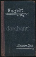 Sasvári Béla: 'Kegyelet'. Pécs, 1907, Fischer Ferenc, 46+2 P. Félvászon-kötésben, Kopottas Borítóval. - Ohne Zuordnung