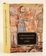 A Müncheni Kódex Négy Evangéliuma. [1466.] Müncheni Kódex [1466.] A Négy Evangélium Szövege és Szótára. Décsy Gyula Olva - Ohne Zuordnung