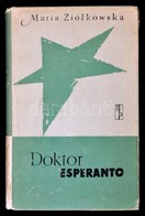 Maria Ziółkowska: Doktor Esperanto. Warszawa, 1959, Wiedza Powszechna. Kiadói Egészvászon-kötés, Kiadói Papír Védőborító - Autres & Non Classés