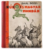 Gaal Mózes: Hún és Magyar Mondák. Gyulai László Rajzaival. Bp.,[1930], Franklin-Társulat, 215 P. Negyedik Kiadás. Kiadói - Ohne Zuordnung