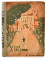 F. H. Burnett: A Kis Lord. Fordította: Névy Béla. Bp., é.n., Athenaeum. Kiadói Félvászon-kötés, Kopottas Borítóval. - Ohne Zuordnung