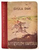 Gyula Diák (vitéz Somogyváry Gyula): A Fejedelem Stafétája. Fejes Gyula Rajzaival. Bp.,én.,Singer és Wolfner. Kiadói Ill - Zonder Classificatie