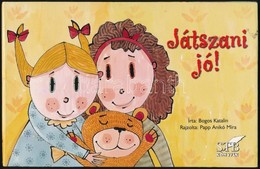 Bogos Katalin: Játszani Jó! Rajzolta: Papp Anikó Míra. Kistarcsa, 2002, STB. Kiadói Kartonált Leporelló-kötés. - Non Classificati