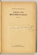 Móricz Zsigmond: Légy Jó Mindhalálig. Átkötött Félvászon-kötés, Kopott Borítóval, Kissé Sérült Gerinccel, Beragasztott ú - Non Classificati