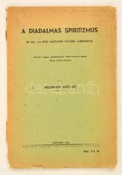 Hillebrand Jenő: A Diadalmas Spiritizmus. Bp., 1940, Kertész József Könyvnyomdája. Kissé Kopott Papírkötésben, Jó állapo - Non Classés