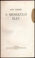 Ady Endre: A Menekülő élet. Bp., 1912, Nyugat. Korabeli átkötött Aranyozott Kartonált Papírkötésben, Kissé Kopott, Kissé - Ohne Zuordnung