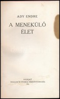 Ady Endre: A Menekülő élet. Bp., 1912, Nyugat. Korabeli átkötött Aranyozott Kartonált Papírkötésben, Kissé Kopott, Kissé - Non Classés