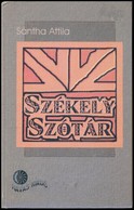 Sántha Attila: Székely Szótár. Kézdivásárhely, 2004, Havas. Kiadói Kartonált Papírkötés, Kissé Kopott Borítóval. - Non Classificati