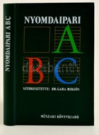 Nyomdaipari ABC. Szerk.: Dr. Gara Miklós. Bp.,1987, Műszaki. Kiadói Műbőr-kötés. - Ohne Zuordnung