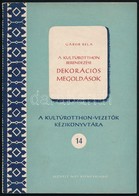 Gábor Béla: A Kultúrotthon Berendezése Dekorációs Megoldások. A Kultúrotthon-vezetők Kézikönyvtára. 14. Bp., 1953, Művel - Ohne Zuordnung