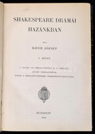 Bayer József: Shakespeare Drámái Hazánkban. I-II. Kötet. (Egybekötve.) Bp.,1909, Kisfaludy-Társaság,(Franklin-Társulat-n - Ohne Zuordnung