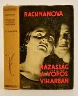 Alexandra Rachmanova: Házasság A Vörös Viharban. Egy Orosz Diáklány Naplója. II. Kötet. Fordította: Benedek Marcell. Bp. - Ohne Zuordnung