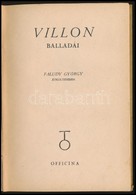 François Villon Balladái Faludy György átköltésében. Bp., 1942, Officina. Tizedik Kiadás. Kiadói Félvászon-kötés, Kissé  - Non Classificati