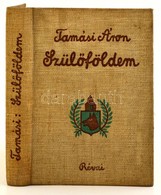 Tamási Áron: Szülőföldem. Bp., 1939, Révai. Kiadói Egészvászon-kötés. Jó állapotban. - Non Classificati