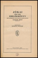 Jókai Emlékkönyv Születésének Századik évfordulójára. 1825-1925. Rákosi Jenő Előszavával. Szerk.: Kőrösi Henrik. Bp.,192 - Ohne Zuordnung