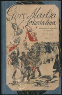 Göre Gábor (Gárdonyi Géza): Göre Martsa Lakodalma. Bp.,(1897), Singer és Wolfner,(Márkus Samu-ny.), 154+6 P. Első Kiadás - Ohne Zuordnung