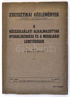 Dr. Hollós István: A Közszolgálati Alkalmazottak Nyugdíjkérdése és A Megoldási Lehetőségek.Statisztikai Közlemények. Bp. - Ohne Zuordnung