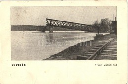 * T2/T3 Újvidék, Novi Sad; A Volt (felrobbantott) Vasúti Híd / The Blown-up Railway Bridge + 1941 Újvidék Visszatért So. - Ohne Zuordnung