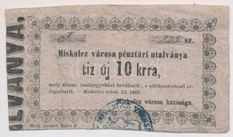 Miskolc 1860. 10kr 'Miskolcz Városa Pénztári Utalványa' T:III - Ohne Zuordnung