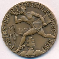 Klaudinyi László (1904-1984) 1939. 'Postás Sportegyesület 1899-1939' Br Emlékérem (39mm) T:2 - Ohne Zuordnung