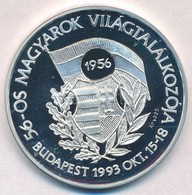 1993. '56-os Magyarok Világtalálkozója / A Nemzeti Erők összefogásával Lesz Magyar Feltámadás - Ébredjetek' Jelzett Ag E - Sin Clasificación